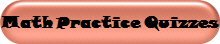 Math Practice Quizzes